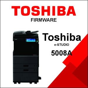 Toshiba e-STUDIO 5008A Series Firmware