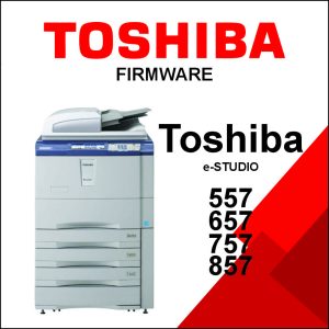 Toshiba e-Studio 557, 657, 757, 857 Series Firmware
